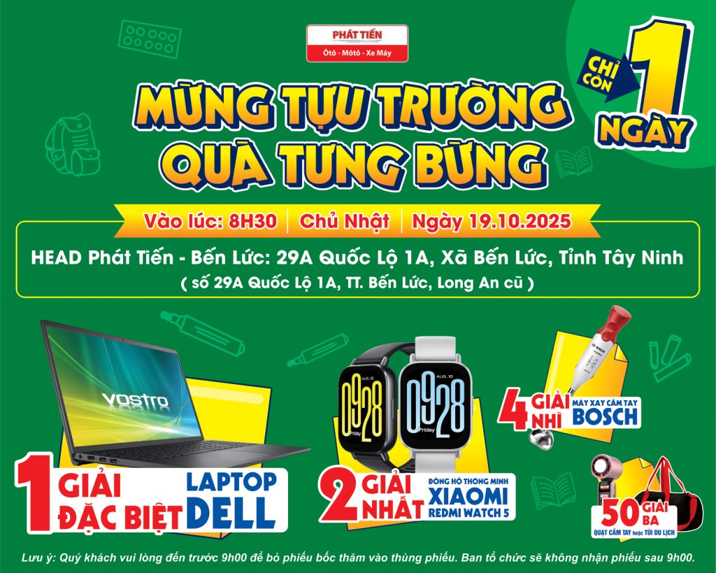 CHỈ CÒN 1 NGÀY: SỰ KIỆN BỐC THĂM TRÚNG THƯỞNG “MỪNG TỰU TRƯỜNG – QUÀ TƯNG BỪNG” TẠI HEAD PHÁT TIẾN – BẾN LỨC