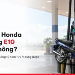 Xe máy Honda đổ xăng E10 được không? Xe đời cũ cần lưu ý gì và khi nào nên kiểm tra tại HEAD